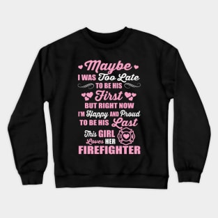 This Girl Loves Her Firefighter Crewneck Sweatshirt